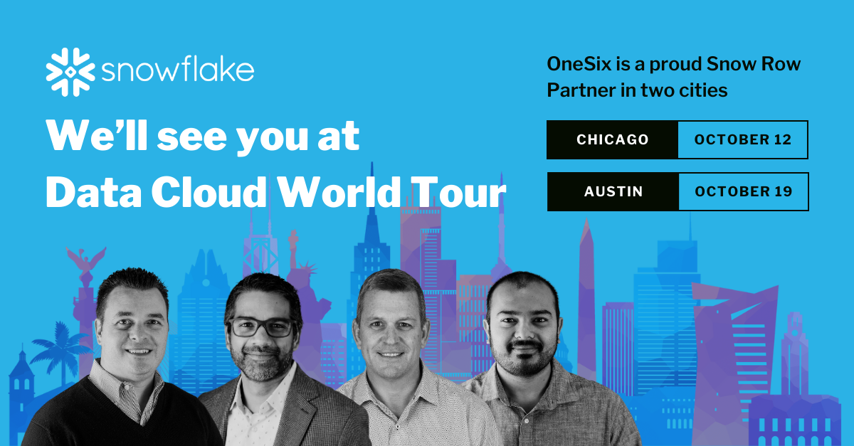 Connect with OneSix at Snowflake's Data Cloud World Tour